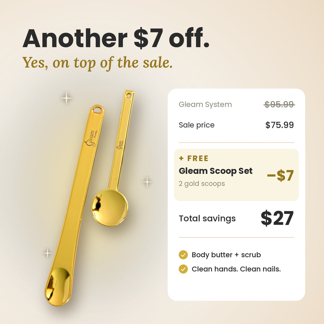 Another $7 off, on top of the sale. Gleam System $95.99, sale price $75.99, plus free Gleam Scoop Set minus $7. Total savings $27